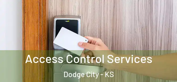 Access Control Services Dodge City - KS