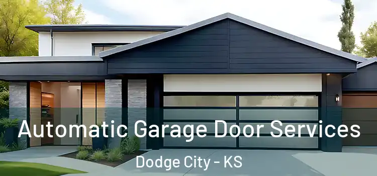  Automatic Garage Door Services Dodge City - KS