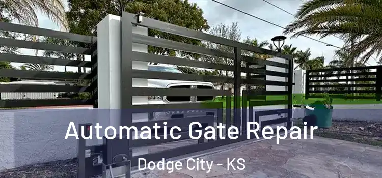 Automatic Gate Repair Dodge City - KS