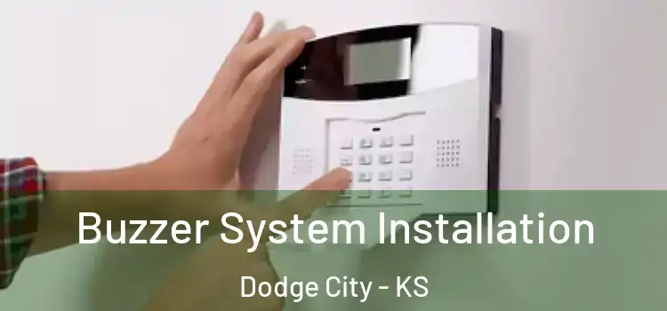 Buzzer System Installation Dodge City - KS