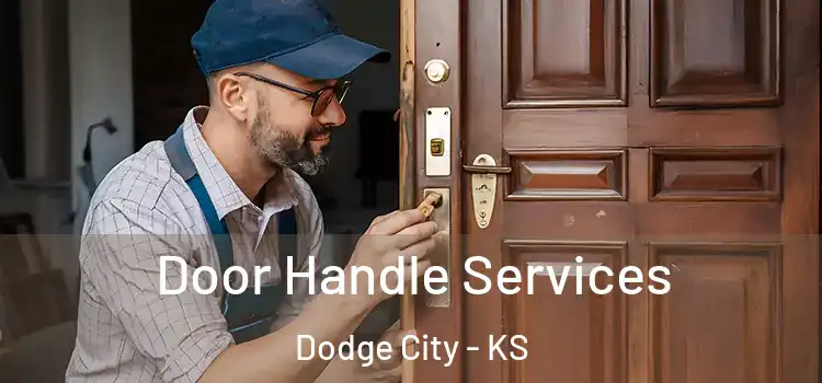 Door Handle Services Dodge City - KS