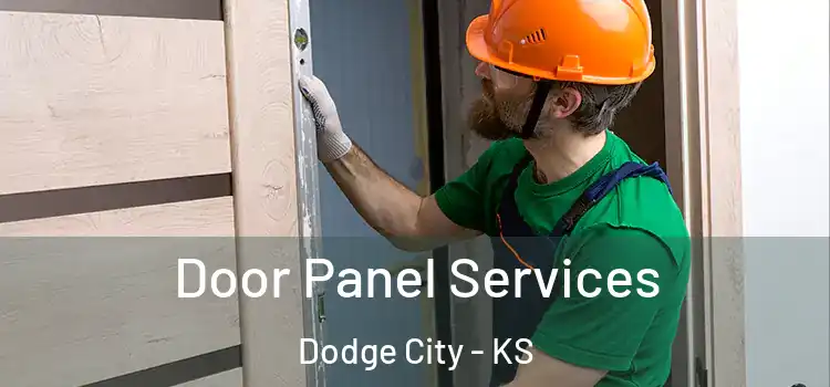 Door Panel Services Dodge City - KS