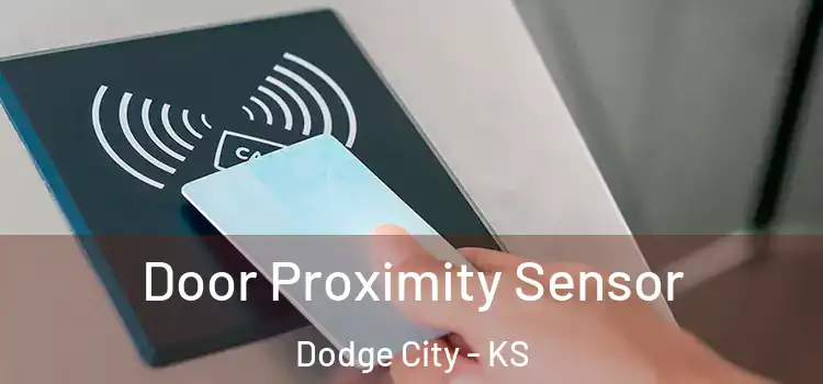 Door Proximity Sensor Dodge City - KS