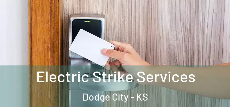 Electric Strike Services Dodge City - KS