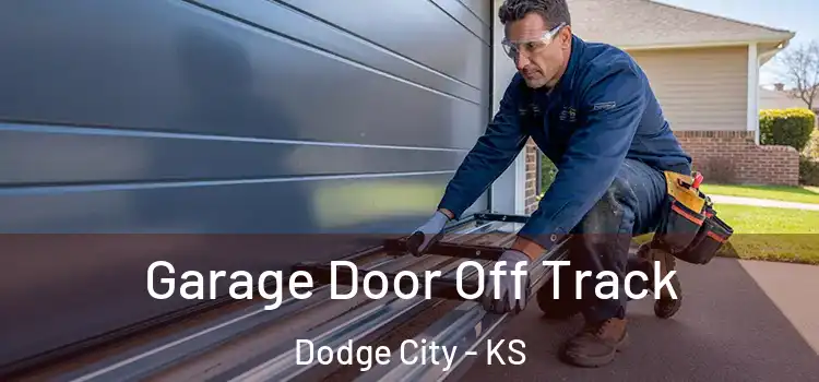  Garage Door Off Track Dodge City - KS