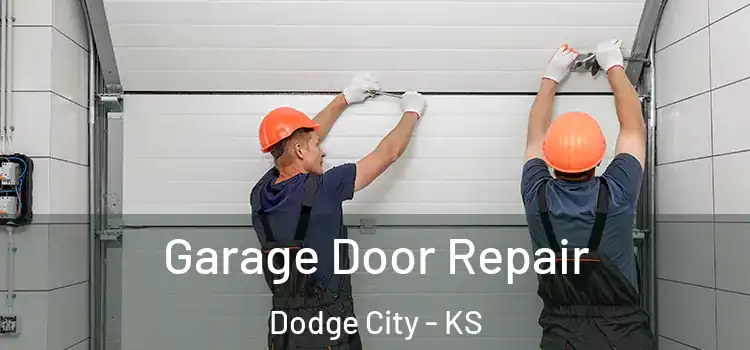  Garage Door Repair Dodge City - KS