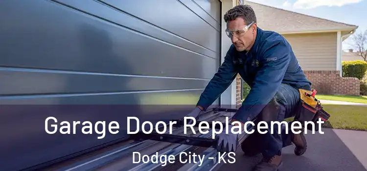  Garage Door Replacement Dodge City - KS