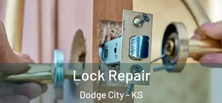 Lock Repair Dodge City - KS