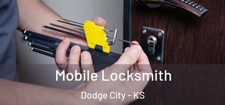 Mobile Locksmith Dodge City - KS