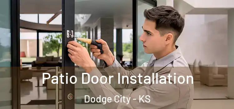 Patio Door Installation Dodge City - KS