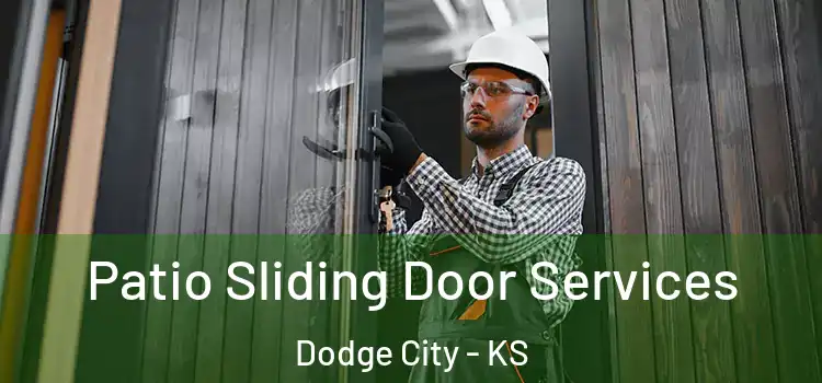 Patio Sliding Door Services Dodge City - KS