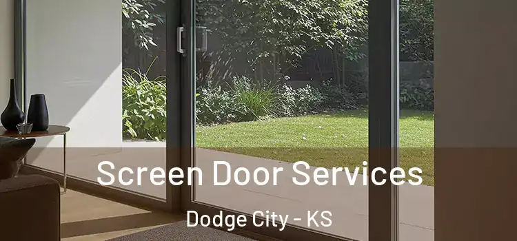 Screen Door Services Dodge City - KS