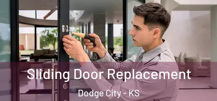 Sliding Door Replacement Dodge City - KS