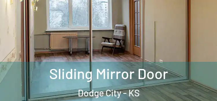  Sliding Mirror Door Dodge City - KS